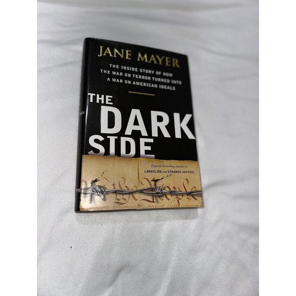 The Dark Side Jane Mayer Hardcover Book War on Terror American Ideals 1st Ed